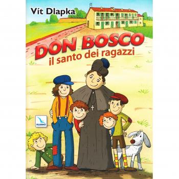 Don Bosco il santo dei ragazzi. Ediz. illustrata