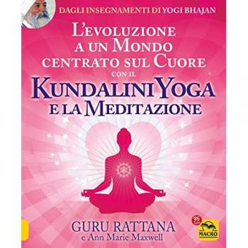 L' evoluzione a un mondo centrato sul cuore con il kundalini yoga e la meditazione