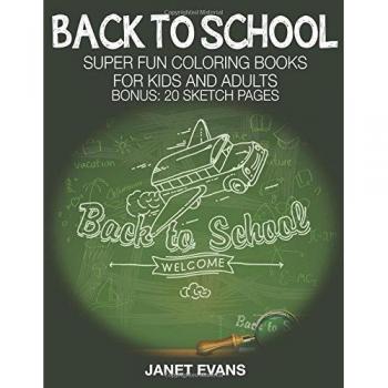 Back To School: Super Fun Coloring Books For Kids And Adults