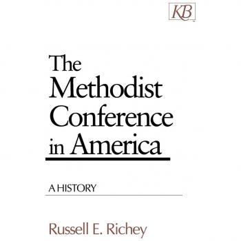 Kingswood Books Methodist Conference in America: A History