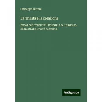 La Trinità e la creazione: Nuovi confronti tra il Rosmini e S. Tommaso dedicati alla Civiltà cattolica