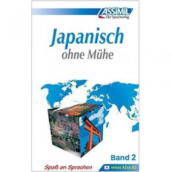 Japanisch ohne Mühe, Bd. 2: Selbstlernkurs in deutscher Sprache (ASSiMiL Selbstlernkurs für Deutsche)