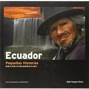 Ecuador. Pequeñas historias desde la costa a la selva