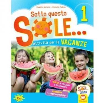 Sotto questo sole... Attività per le vacanze. Per la Scuola elementare. Con Libro: Storie capovolte: 1