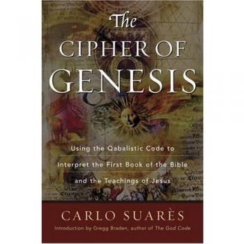 The Cipher of Genesis: Using the Qabalistic Code to Interpret the First Book