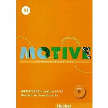 Motive B1: Motive: Arbeitsbuch B1 Lektion 19-30 mit MP3 Audio-CD: Kompaktkurs DaF. Deutsch als Fremdsprache