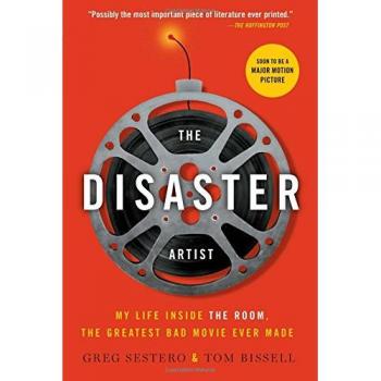The Disaster Artist: My Life Inside the Room, the Greatest Bad Movie Ever Made