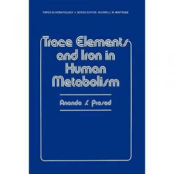 Trace Elements and Iron in Human Metabolism (Topics in Hematology)