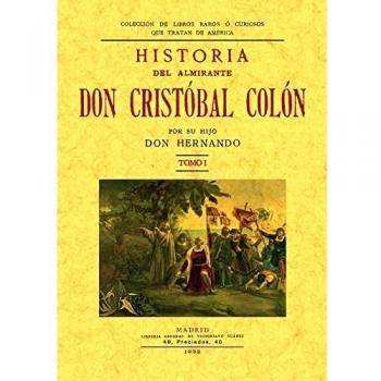 Historia del Almirante don Cristóbal Colón (2 tomos): Historia del almirante D.