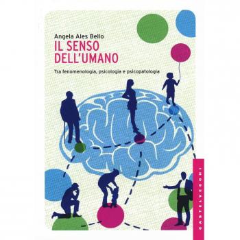 Il senso dell'umano: Tra fenomenologia, psicologia e psicopatologia