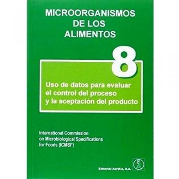 Microorganismos de los alimentos 8. Uso de datos para evaluar el control del proceso y la aceptación del producto