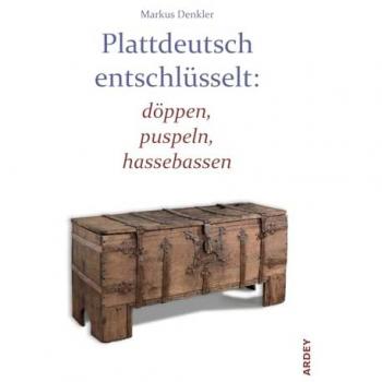 Plattdeutsch entschlüsselt: döppen, puspeln, hassebassen