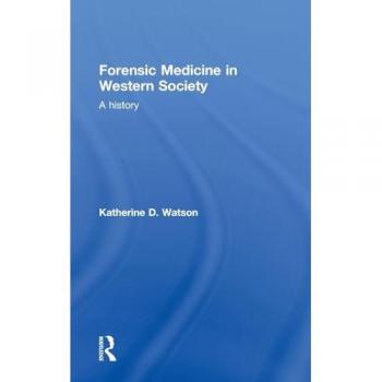 Forensic Medicine in Western Society: A History