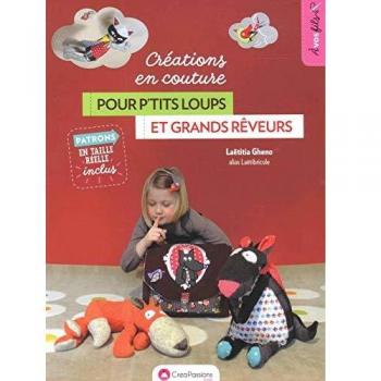 Créations en couture pour p'tits loups et grands rêveurs 2ED