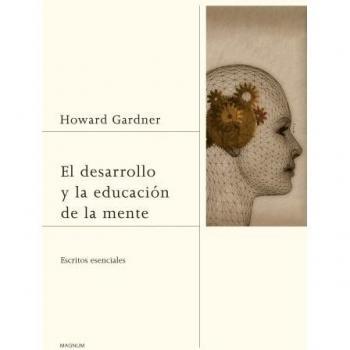 El desarrollo y la educación de la mente: Escritos esenciales (Tapa dura).