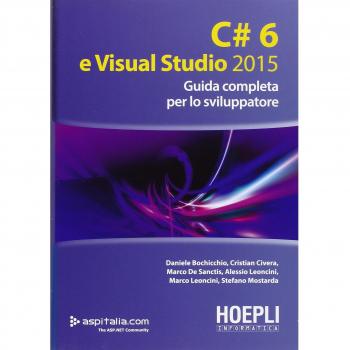 C#6 e Visual studio 2015. Guida completa per lo sviluppatore