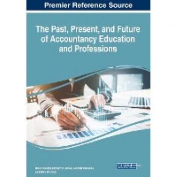 The Past, Present, and Future of Accountancy Education and Professions