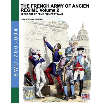The french army of Ancien Régime. In the art of Felix Philippoteaux. Vol. 2
