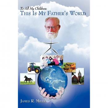 To All My Children: This Is My Father's World