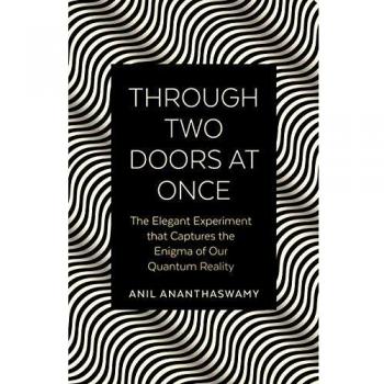 Anil Ananthaswamy Ananthaswamy, A: Through Two Doors At Once