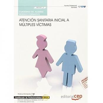 CUADERNO DEL ALUMNO ATENCION SANITARIA INICIAL A MULTIPLES VICTIMAS