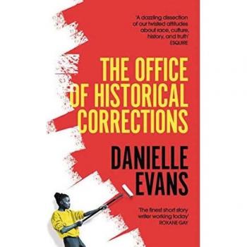 Danielle Evans The Office Of Historical Corrections: A Novella And Stories