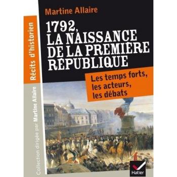 1792, La Naissance De La Premiere Republique