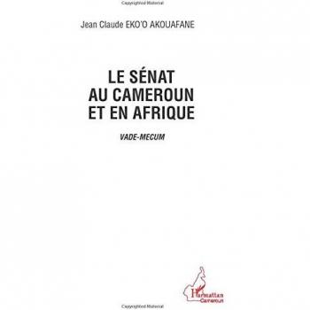 Le Sénat au Cameroun et en Afrique: Vade-Mecum von Jean-Claude Eko'O Akouafane