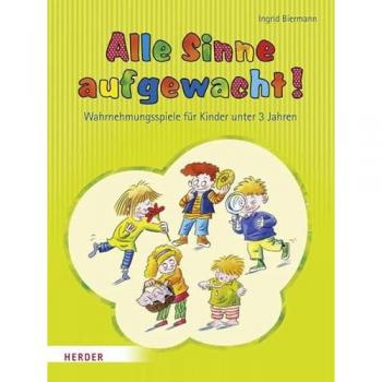 Ingrid Biermann Alle Sinne Aufgewacht!: Wahrnehmungsspiele Für Kinder Unter 3 Jahren: Wahrnehmungsspiele Fã1/4r Kinder Unter 3 Jahren