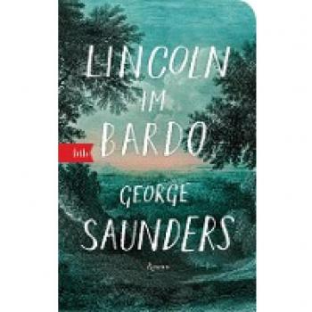 George Saunders Lincoln Im Bardo: Roman