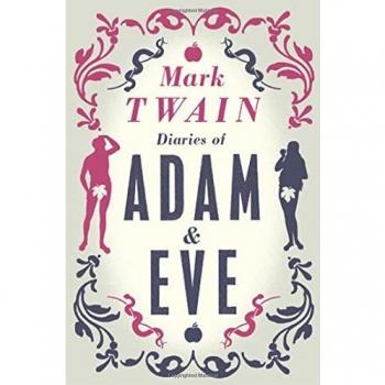 The Diaries of Adam and Eve (Alma Classics): Mark Twain by Mark Twain Book The