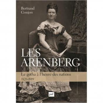 Les Arenberg: Le gotha à l'heure des nations