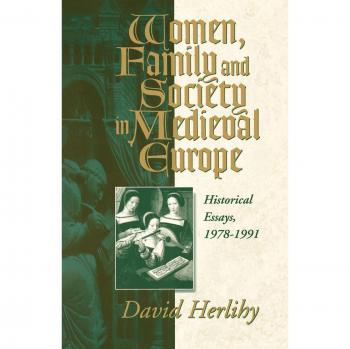 Women, Family and Society in Medieval Europe: Historical Essays, 1978-1991 (Hermeneutics; 10)