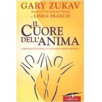 Il cuore dell'anima | Gary Zukav