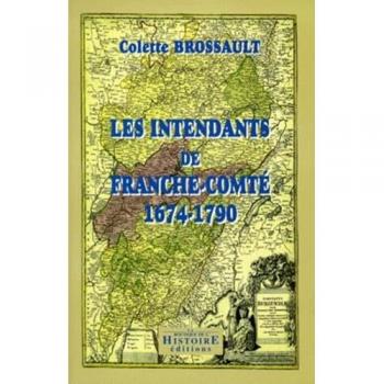 LES INTENDANTS DE FRANCHE-COMTE 1674-1790