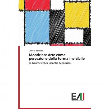 Barnaba, Debora: Mondrian: Arte come percezione della forma invisibile