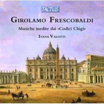 Girolamo Frescobaldi – Secret Music from the Chigi Codices