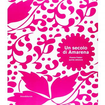 Un secolo di amarena. Premio Fabbri quinta edizione. Catalogo della mostra