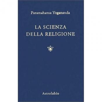 La Scienza Della Religione/the Science Of Religion (Paramahansa Yogananda)
