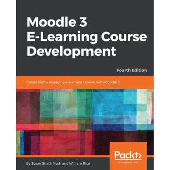 Moodle 3 E-Learning Course Development
