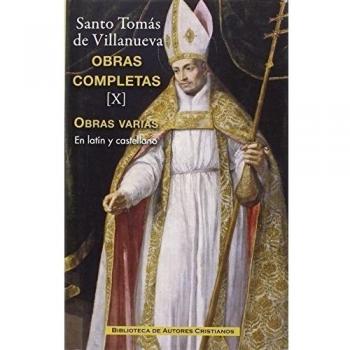 Obras completas de Santo Tomás de Villanueva.X: Tratados y otros escritos
