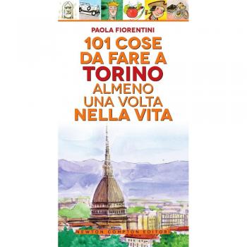 101 cose da fare a Torino almeno una volta nella vita
