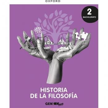 Historia de la Filosofía 2º Bachillerato. Libro del estudiante. GENiOX PRO.