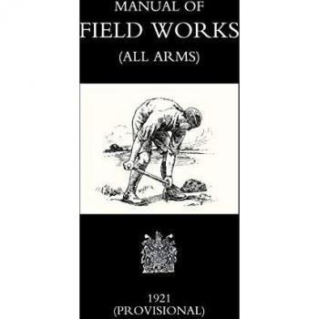 Manual of Field Works (All Arms) 1921