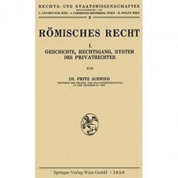 Römisches Recht: I. Geschichte, Rechtsgang, System des Privatrechtes