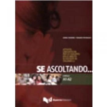 Se ascoltando... Livelli A1-A2. Attività linguistiche per lo sviluppo delle abilità di ascolto in italiano L2. Con CD Audio