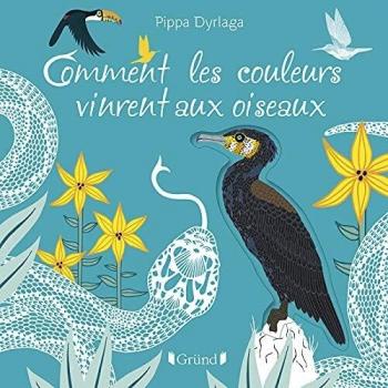 Comment les couleurs vinrent aux oiseaux