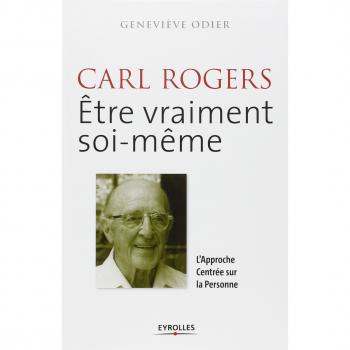 CARL ROGERS : être vraiment soi-même