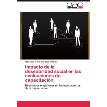 Impacto de la deseabilidad social en las evaluaciones de capacitación: Resultados engañosos en las evaluaciones de la capacitación