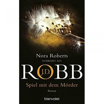 Spiel mit dem Mörder: Eve Dallas 10. Fall